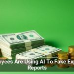 Employees Are Using AI To Fake Expense Reports